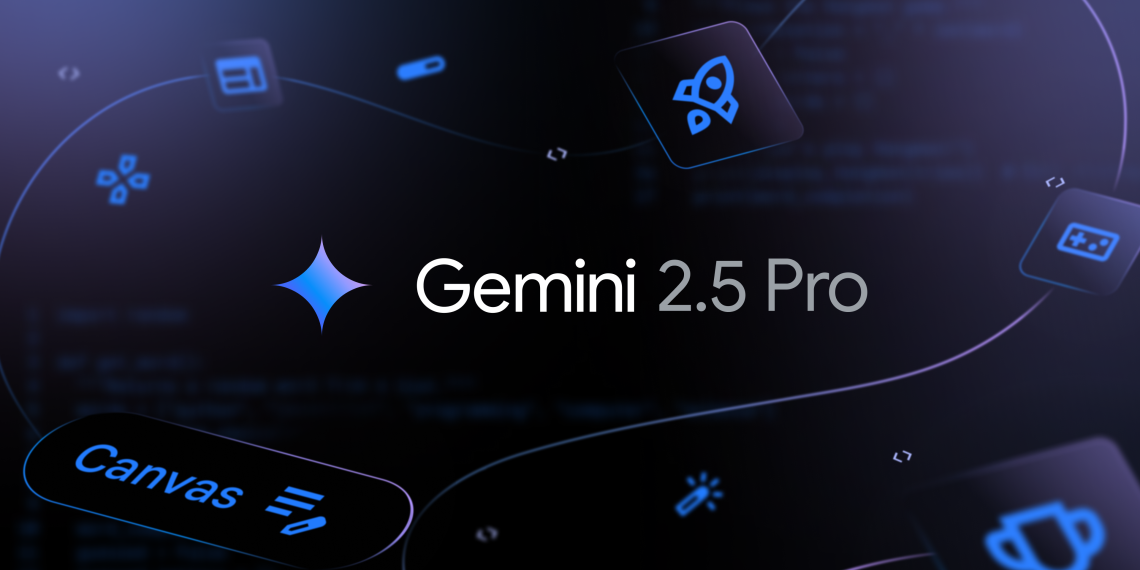 Google Unveils Gemini 2.5 Pro Preview with Enhanced Coding Capabilities